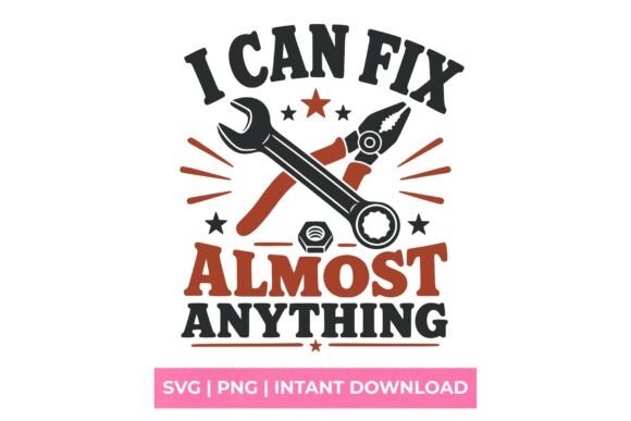 I Can Fix Almost Anything Handyman SVG: The Ultimate Design Asset